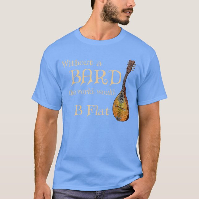 Bard Class Joke for Fantasy Games Player B Flat Pu T-Shirt (Vorderseite)