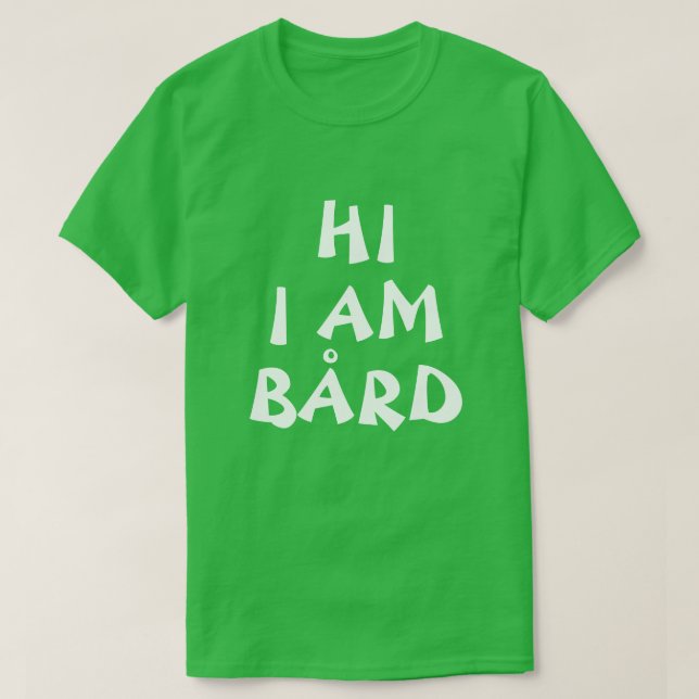 Bård Norwegian Name lustig auf Englisch T-Shirt (Design vorne)