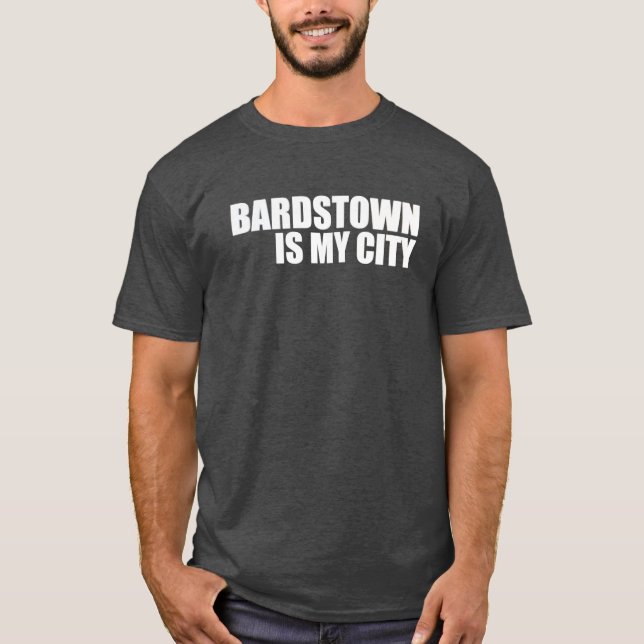 Bardstown ist meine Stadt T-Shirt (Vorderseite)