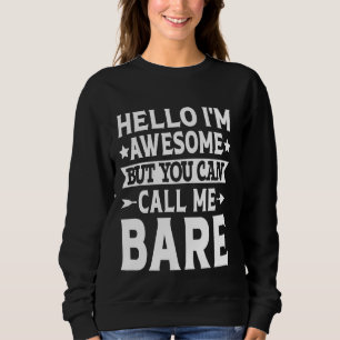Bare Surname Call Me Bare Family Team Nachname BBE Sweatshirt
