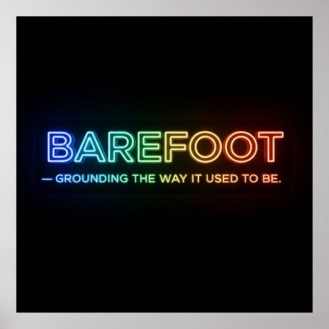 Barefoot Ground Neon Poster (Vorne)