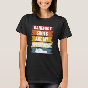 Barefoot Schuhe sind meine superkraftvolle Barefoo T-Shirt