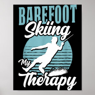 Barefoot-Skiing ist mein Therapie-Wassersport-See- Poster