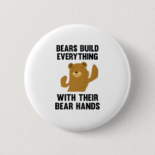 Bären bauen alles mit ihren Bärenhand Button