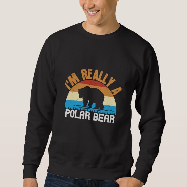 Bären - Ich bin wirklich ein Eisbär Sweatshirt (Vorderseite)