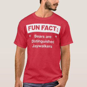 Bären sind ehrenwerte Jaywalkers Funny Animal Pun  T-Shirt