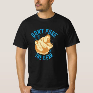 Bären - Stochere nicht den Bären T-Shirt