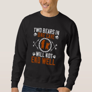 Bären - Zwei Bären in einer Höhle werden nicht gut Sweatshirt