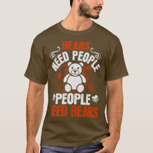 Bärenbarsche Ned Leute brauchen Bären T-Shirt