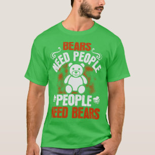 Bärenbarsche Ned Leute brauchen Bären T-Shirt