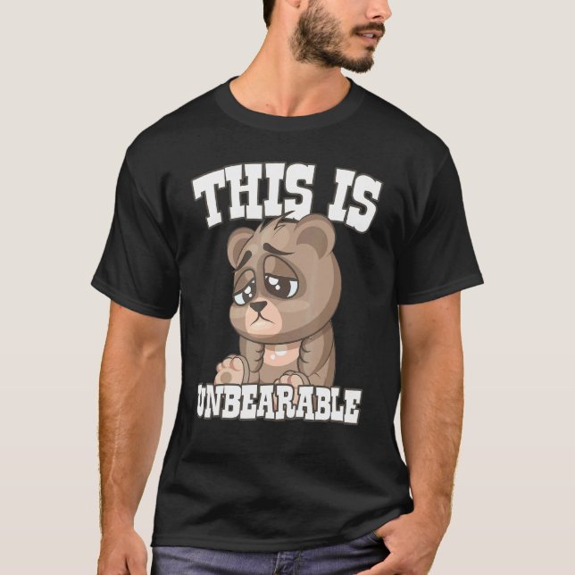 Bärenjagd das ist unerträglich T-Shirt (Vorderseite)