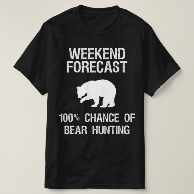 Bärenjagd Spaß Jäger Weekend Prognose T-Shirt (Design vorne)