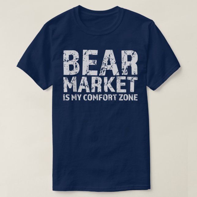 Bärenmarkt ist mein Komfort-Zone-Börsenhandelsbest T-Shirt (Design vorne)