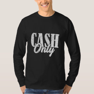 Bargeld nur Dollar Kasse Bank Teller T-Shirt