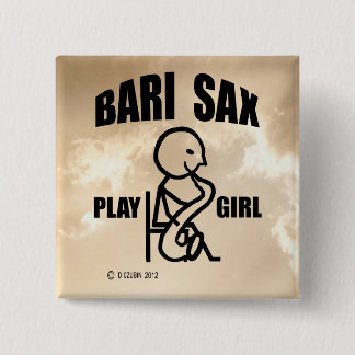 Bari Sax Play Girl Button