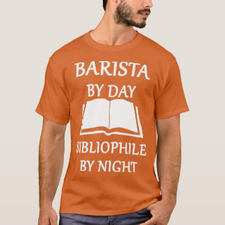 Barista am Tag bibliophile by night T-Shirt