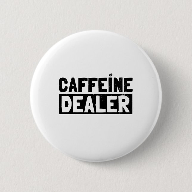 Barista Caffeine Dealer | Coffee Cafe Geschenkidee Button (Vorderseite)