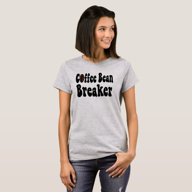 Barista Coffee Bean Breaker Shirt; T-Shirt (Vorne ganz)