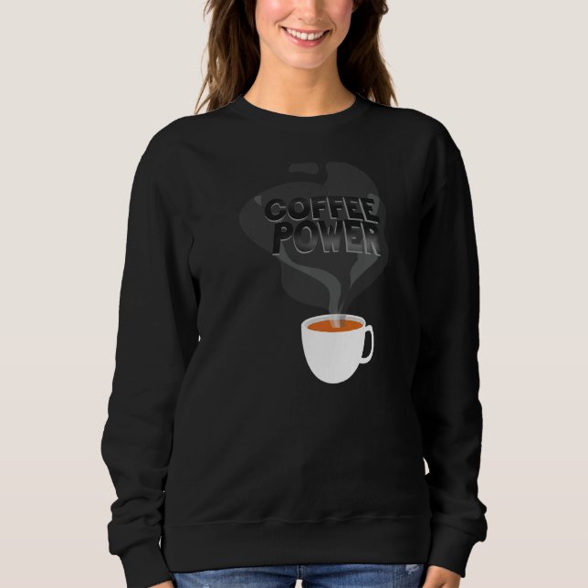 Barista Coffee Power Sweatshirt (Vorderseite)