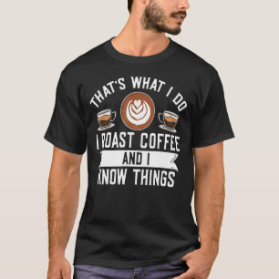 Barista Das ist, was ich mache Kaffee geröstet und T-Shirt