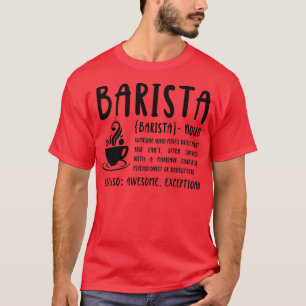 Barista Day Barista - Definition T-Shirt