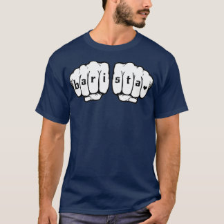 Barista-Fäuste 8 T-Shirt