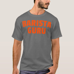 Barista Guru T-Shirt