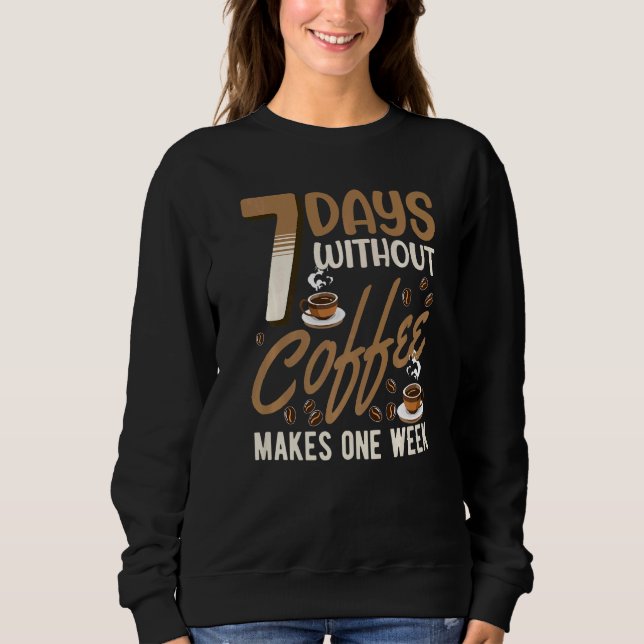 Barista Humor Caffeine Coffee Drinker Sweatshirt (Vorderseite)
