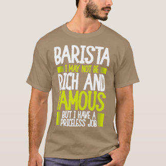 Barista I habe eine unbezahlbare Arbeit T-Shirt