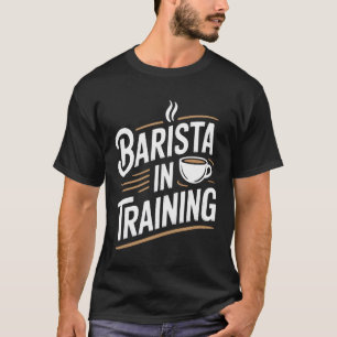 Barista in Ausbildung Lustige Coffeeshops Espresso T-Shirt