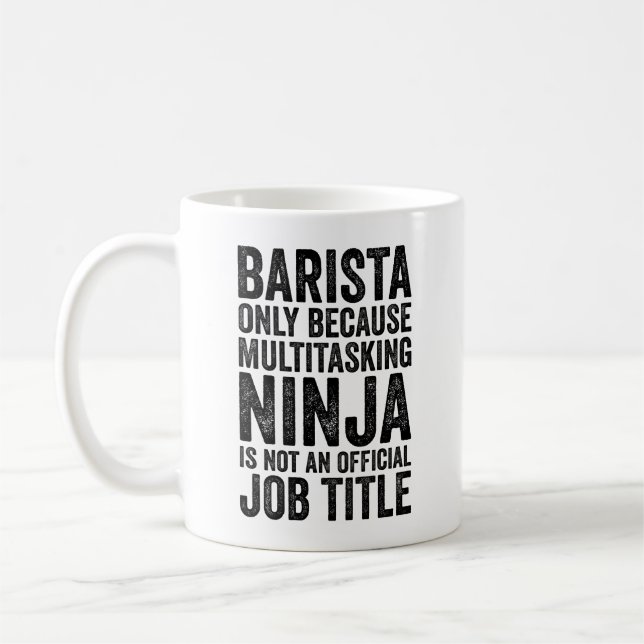 Barista nur, weil Multitasking Ninja kein Kaffeetasse (Links)