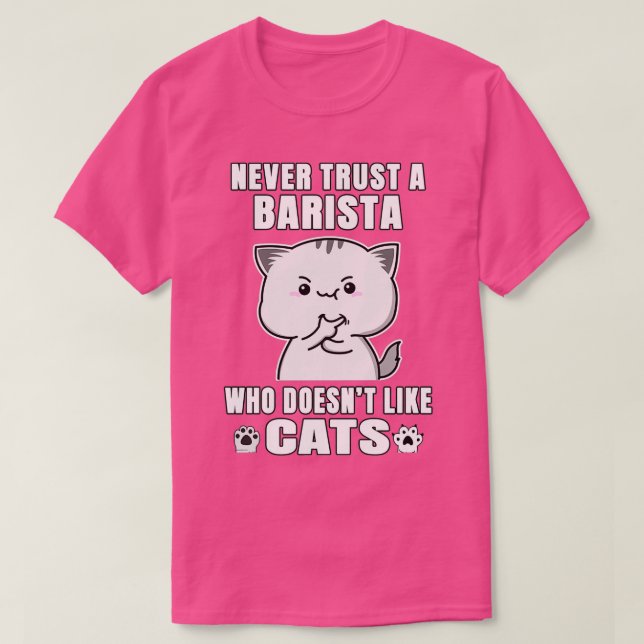 Barista traut nie jemandem, der Cat Doesnx27t mag T-Shirt (Design vorne)