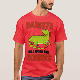 Barista wird für Iguanas arbeiten T-Shirt