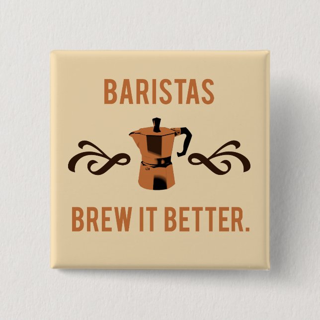 Baristas Gebräu es besser Button (Vorderseite)