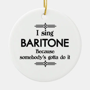 Baritone - Gotta Funny Music Keramik Ornament