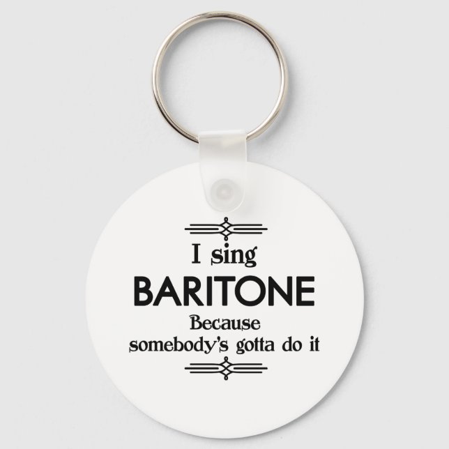 Baritone - Gotta Funny Music Schlüsselanhänger (Vorderseite)