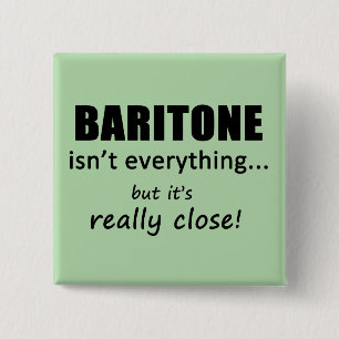 Baritone ist nicht alles button
