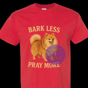 Bark Less Pray More Edition 2 (lächeln) - Christli T-Shirt