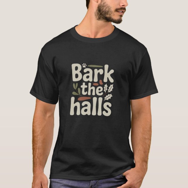 Bark the Halls Dog Weihnachten T-Shirt (Vorderseite)