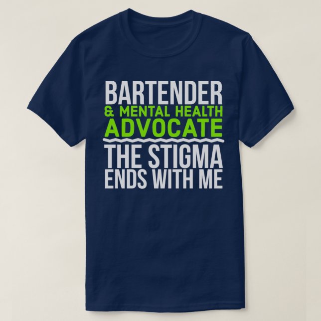 Barkeeper Amp Mental Health Advocation the Stigma  T-Shirt (Design vorne)