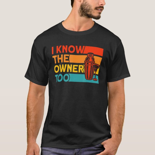 Barkeeper, den ich kenne, auch der Eigentümer T-Shirt (Vorderseite)