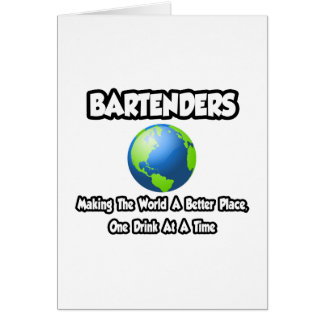 Barkeeper...Die Welt zu einem besseren Ort machen
