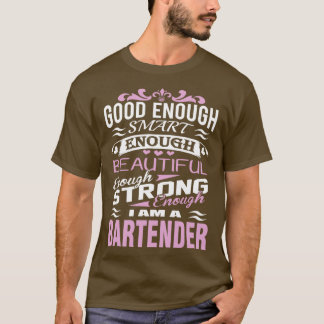 Barkeeper gut genug intelligent genug schön T-Shirt
