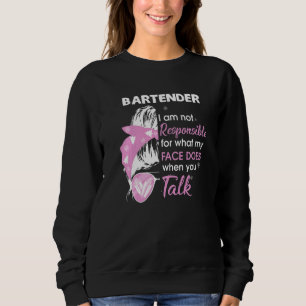 Barkeeper, ich bin nicht verantwortlich für das, w sweatshirt