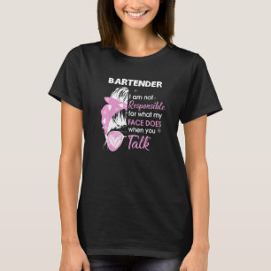 Barkeeper, ich bin nicht verantwortlich für das, w T-Shirt