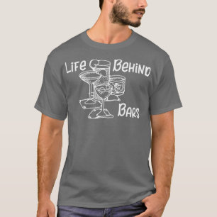 Barkeeper Life Behind Bars Funny Bartending Gesche T-Shirt