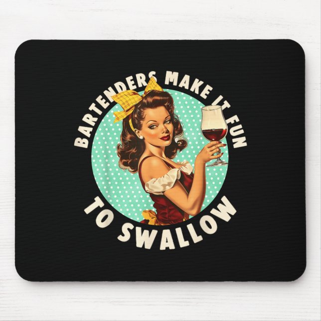 Barkeeper Machen Es Spaß Zu Schlucken Shirt Mousepad (Vorne)
