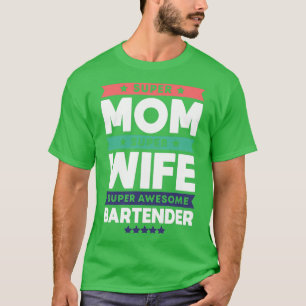 Barkeeper Mama Geschenk 4 T-Shirt