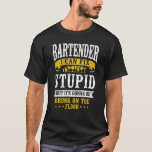 Barkeeper Mixologe Barkeeper I kann stupid aber be T-Shirt