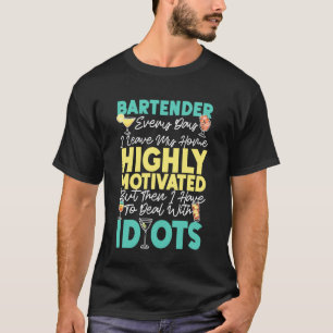 Barkeeper Mixologe Barkeeper Jeden Tag Verlasse Ic T-Shirt